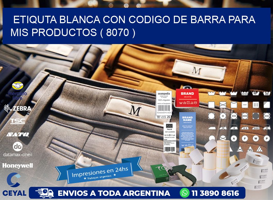 ETIQUTA BLANCA CON CODIGO DE BARRA PARA MIS PRODUCTOS ( 8070 )