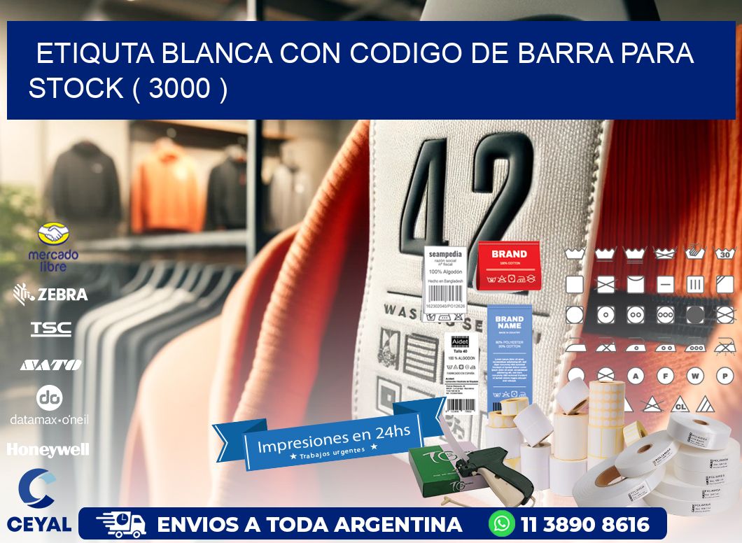 ETIQUTA BLANCA CON CODIGO DE BARRA PARA STOCK ( 3000 )