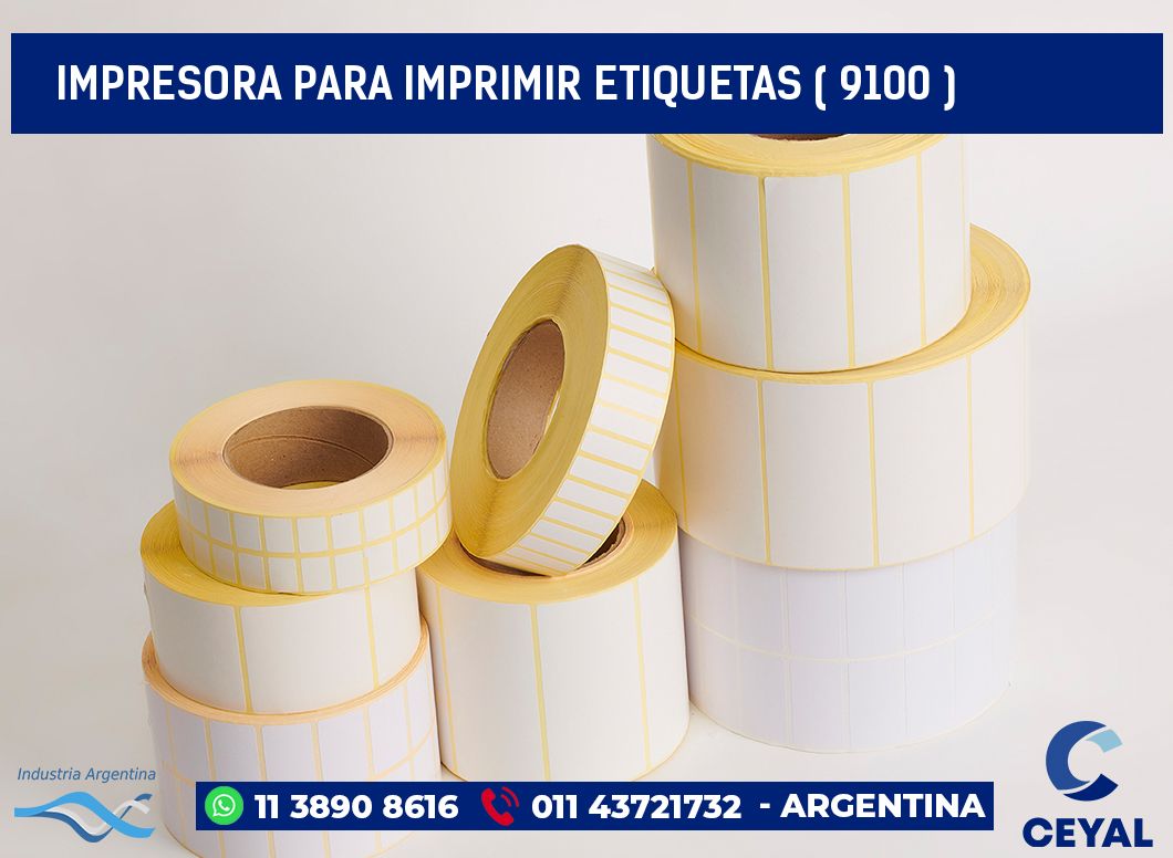 IMPRESORA PARA IMPRIMIR ETIQUETAS ( 9100 )