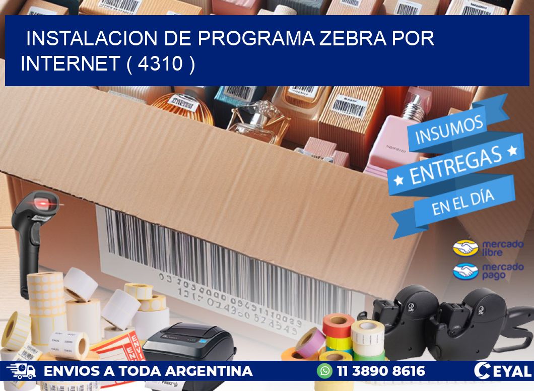 INSTALACION DE PROGRAMA ZEBRA POR INTERNET ( 4310 )