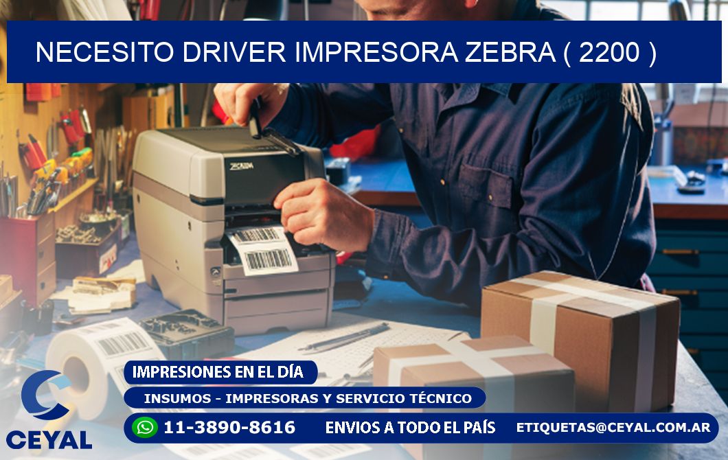 NECESITO DRIVER IMPRESORA ZEBRA ( 2200 )