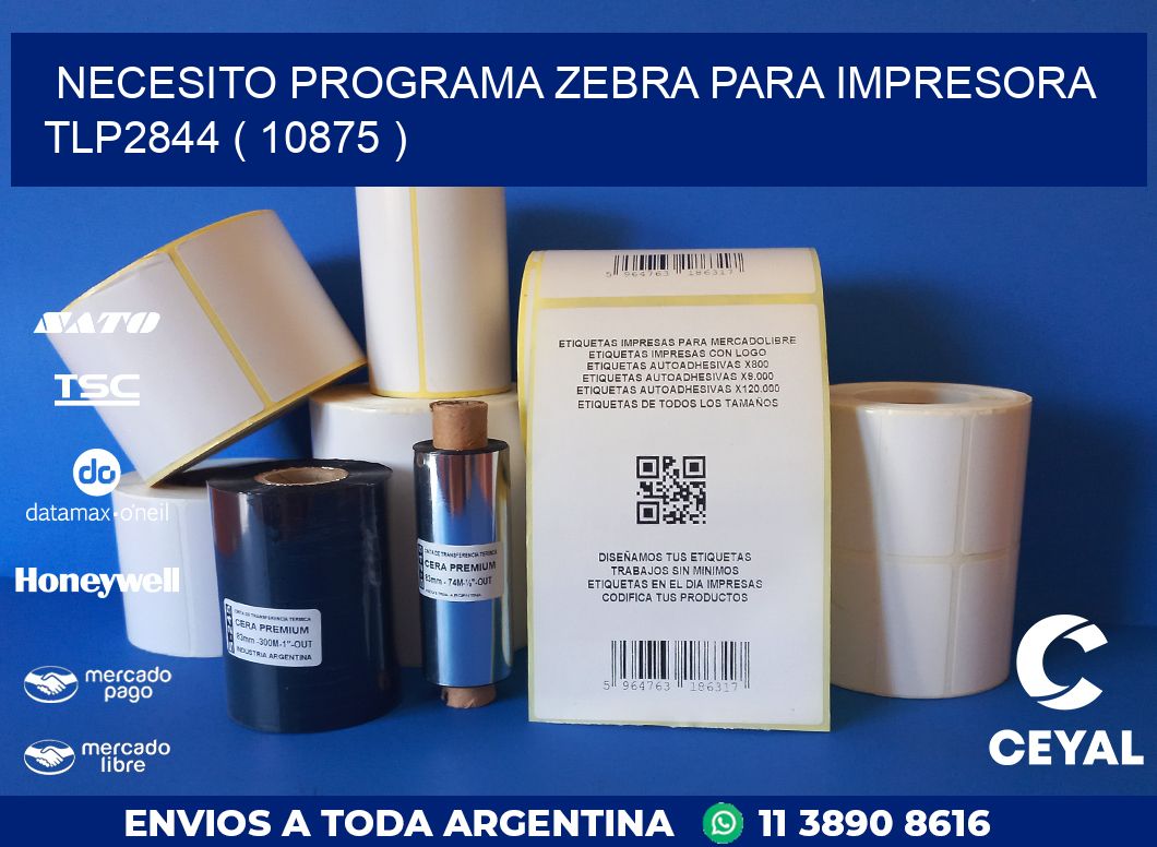 NECESITO PROGRAMA ZEBRA PARA IMPRESORA TLP2844 ( 10875 )