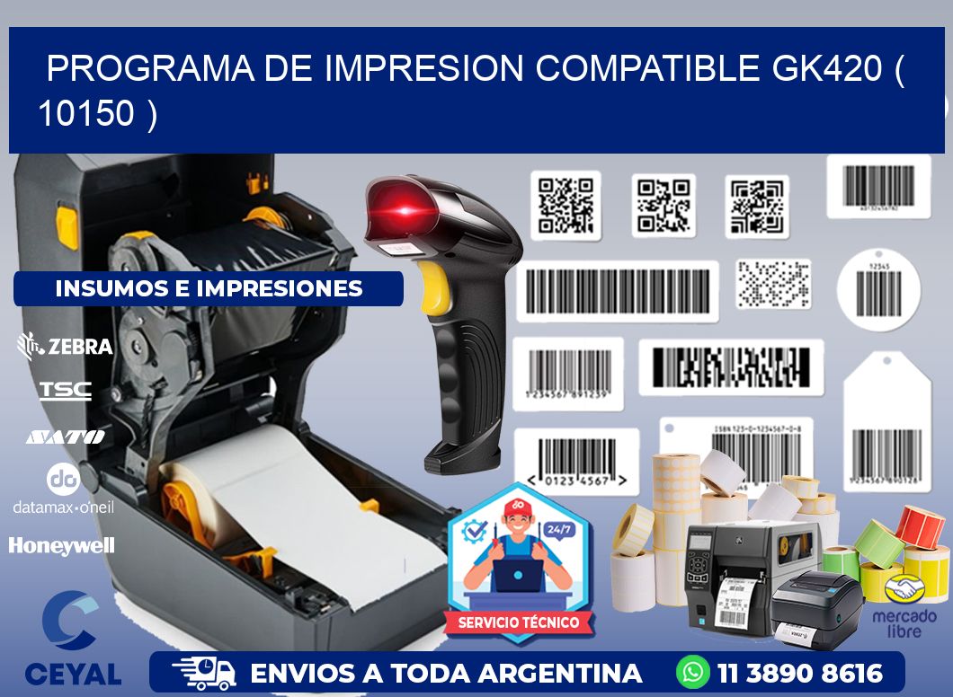 PROGRAMA DE IMPRESION COMPATIBLE GK420 ( 10150 )