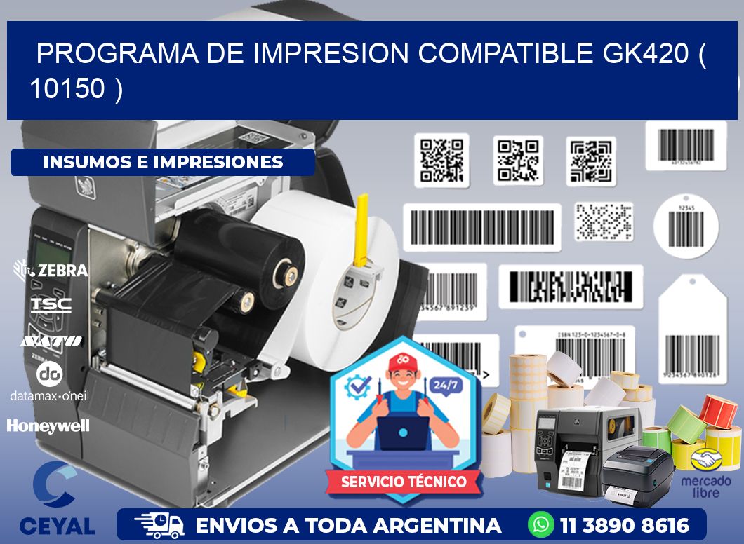 PROGRAMA DE IMPRESION COMPATIBLE GK420 ( 10150 )