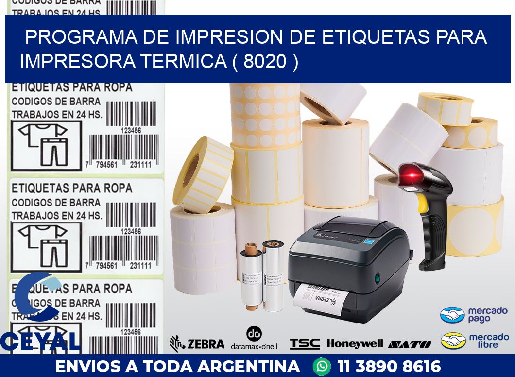 PROGRAMA DE IMPRESION DE ETIQUETAS PARA IMPRESORA TERMICA ( 8020 )