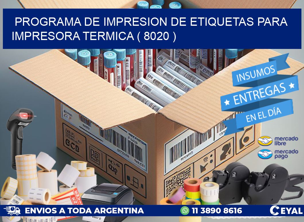 PROGRAMA DE IMPRESION DE ETIQUETAS PARA IMPRESORA TERMICA ( 8020 )