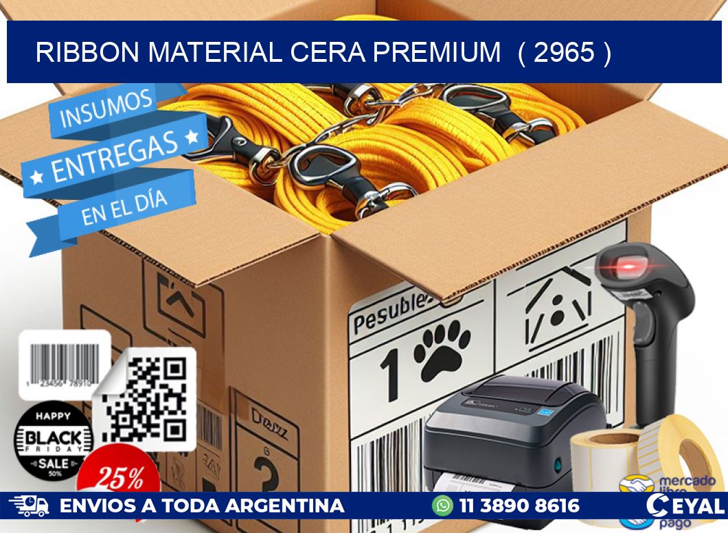 RIBBON MATERIAL CERA PREMIUM  ( 2965 )