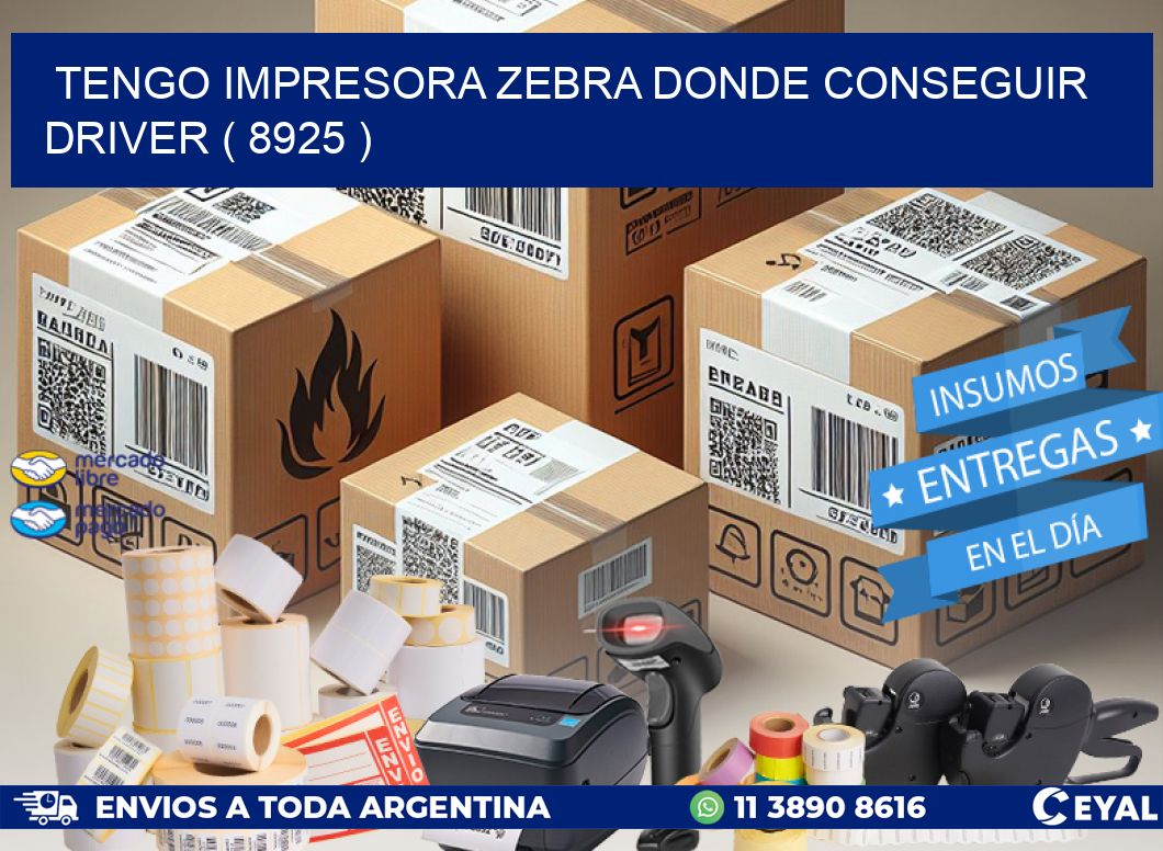 TENGO IMPRESORA ZEBRA DONDE CONSEGUIR DRIVER ( 8925 )