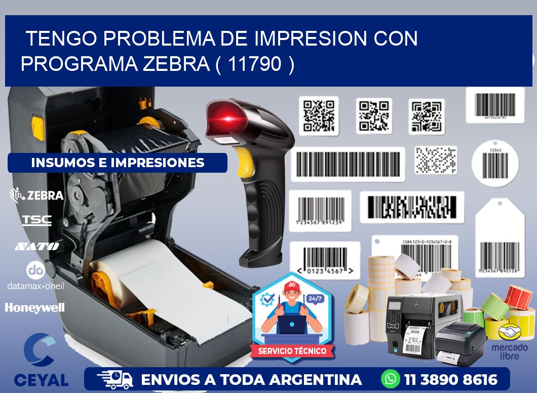 TENGO PROBLEMA DE IMPRESION CON PROGRAMA ZEBRA ( 11790 )