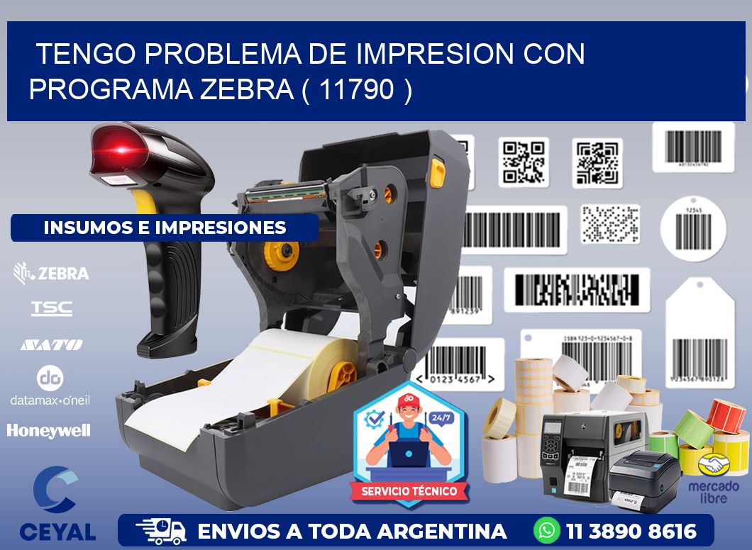 TENGO PROBLEMA DE IMPRESION CON PROGRAMA ZEBRA ( 11790 )