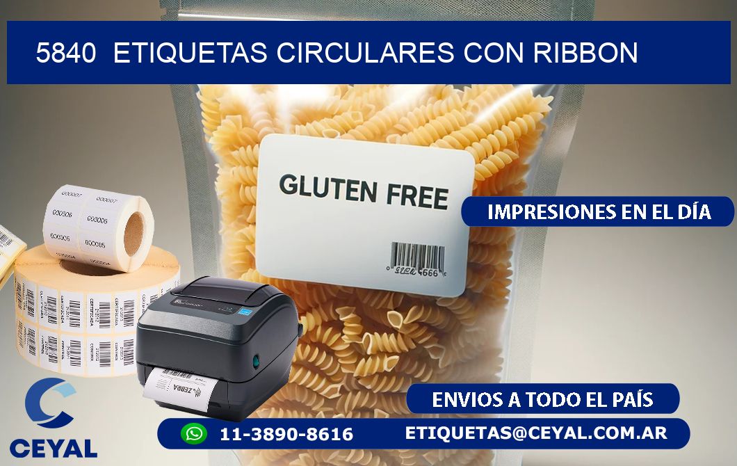 5840  ETIQUETAS CIRCULARES CON RIBBON