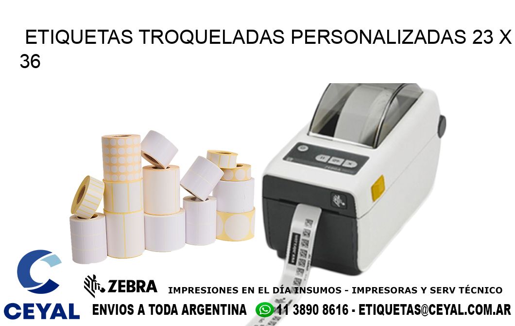 ETIQUETAS TROQUELADAS PERSONALIZADAS 23 x 36