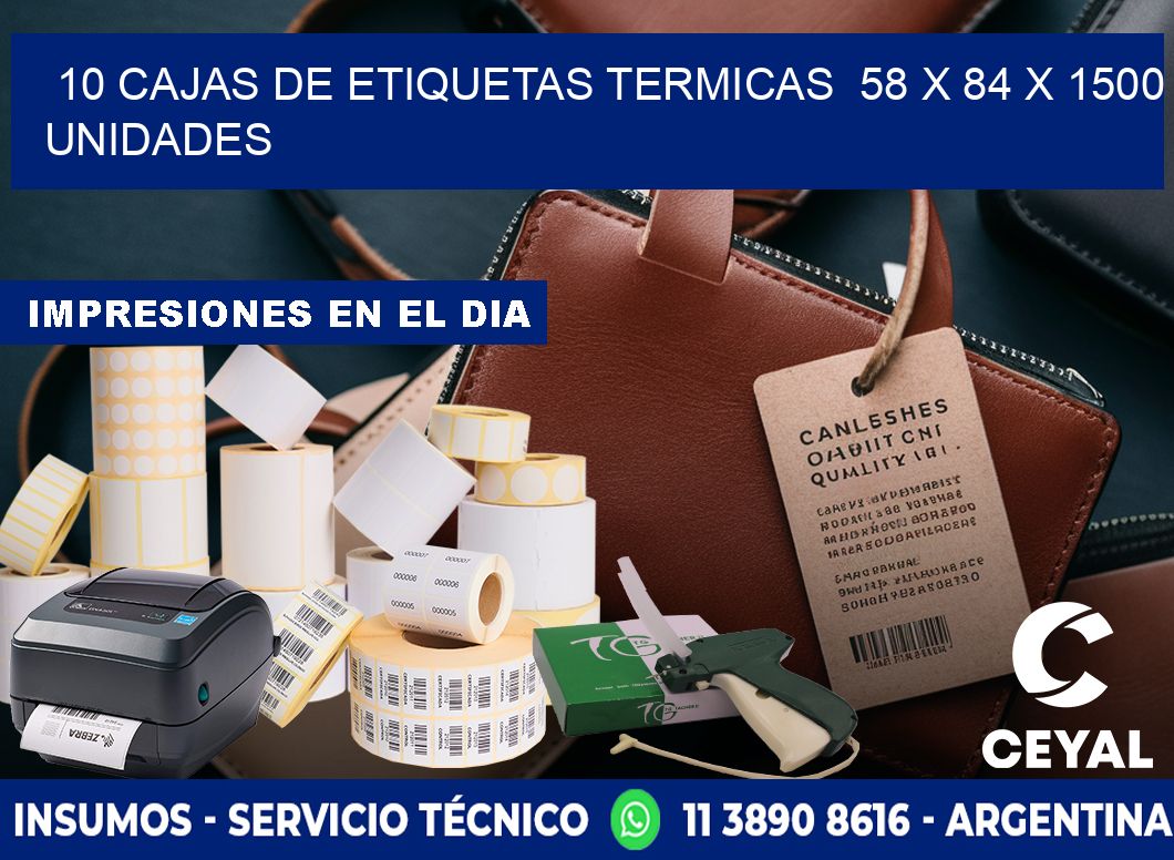 10 CAJAS DE ETIQUETAS TERMICAS  58 x 84 X 1500 UNIDADES