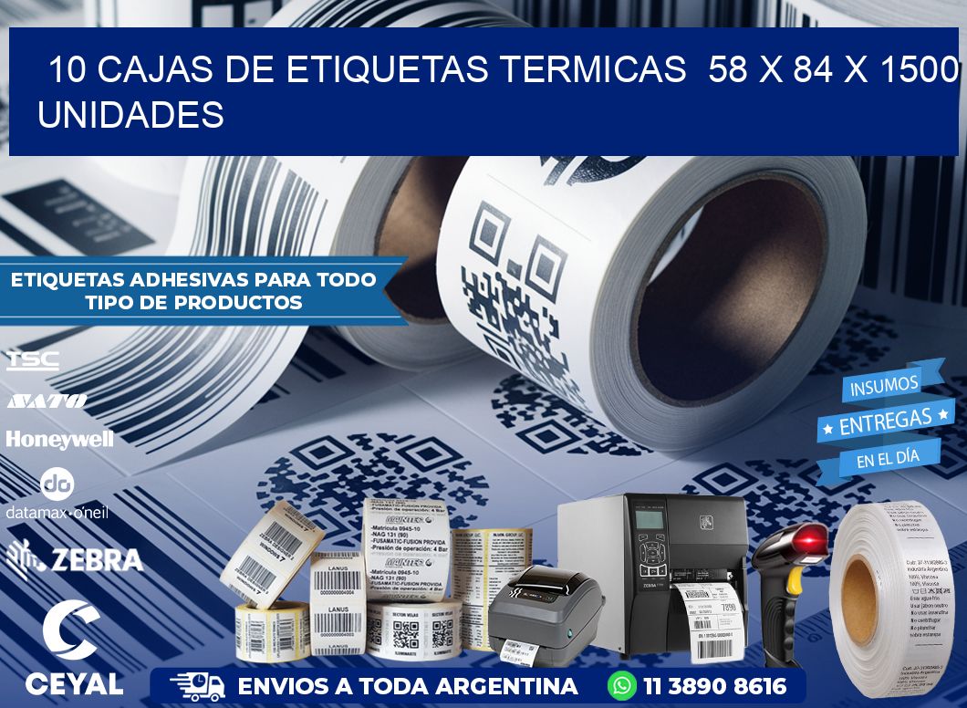 10 CAJAS DE ETIQUETAS TERMICAS  58 x 84 X 1500 UNIDADES