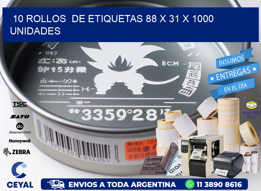 10 ROLLOS  DE ETIQUETAS 88 x 31 X 1000 UNIDADES