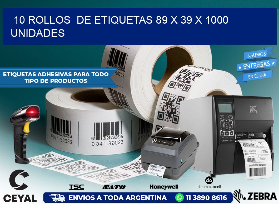 10 ROLLOS  DE ETIQUETAS 89 x 39 X 1000 UNIDADES