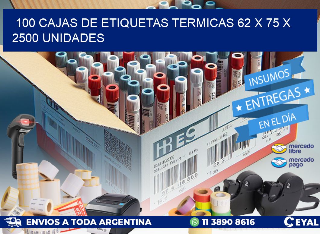 100 CAJAS DE ETIQUETAS TERMICAS 62 x 75 X 2500 UNIDADES