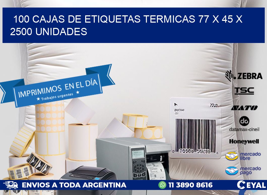 100 CAJAS DE ETIQUETAS TERMICAS 77 x 45 X 2500 UNIDADES