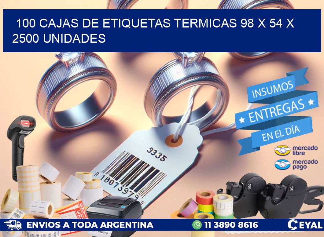 100 CAJAS DE ETIQUETAS TERMICAS 98 x 54 X 2500 UNIDADES