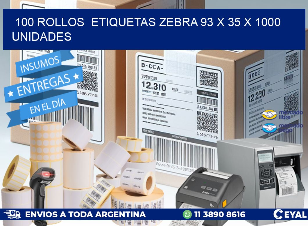 100 ROLLOS  ETIQUETAS ZEBRA 93 x 35 X 1000 UNIDADES