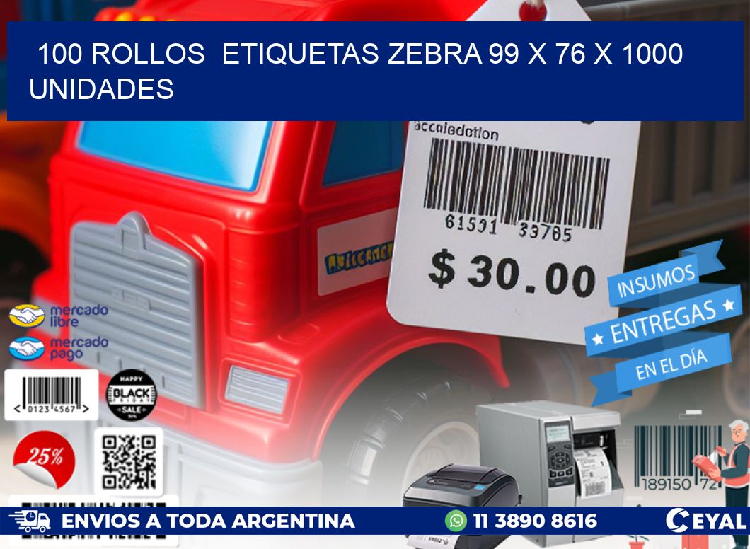 100 ROLLOS  ETIQUETAS ZEBRA 99 x 76 X 1000 UNIDADES