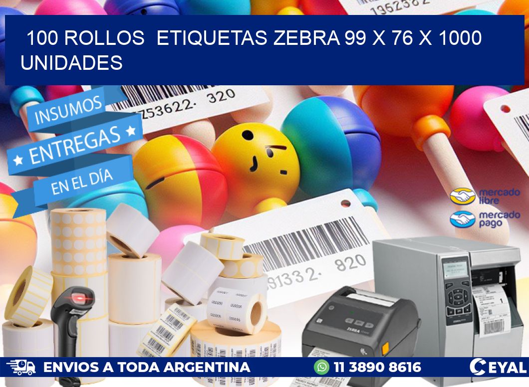 100 ROLLOS  ETIQUETAS ZEBRA 99 x 76 X 1000 UNIDADES