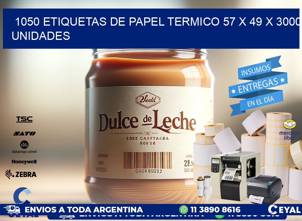 1050 ETIQUETAS DE PAPEL TERMICO 57 x 49 X 3000 UNIDADES