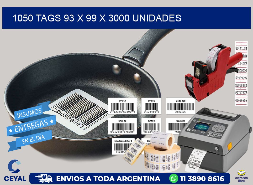 1050 TAGS 93 x 99 X 3000 UNIDADES