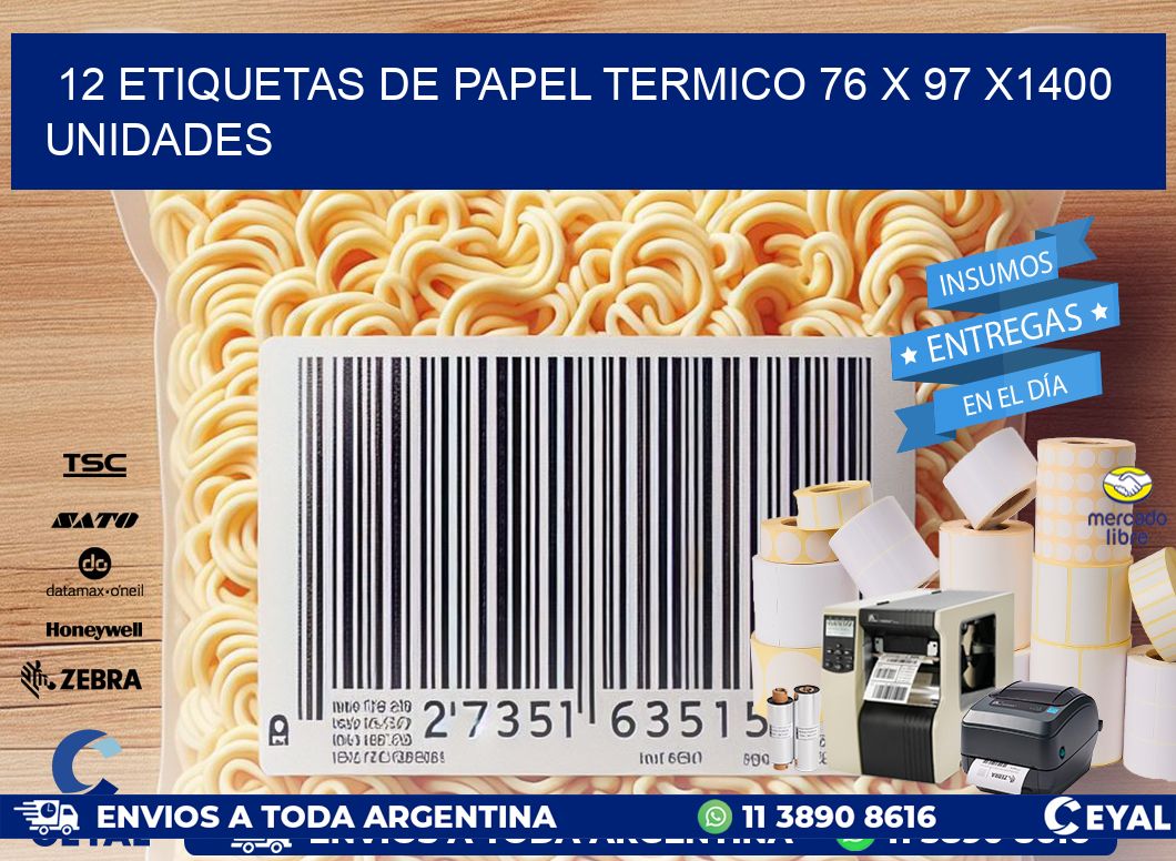 12 ETIQUETAS DE PAPEL TERMICO 76 x 97 X1400 UNIDADES