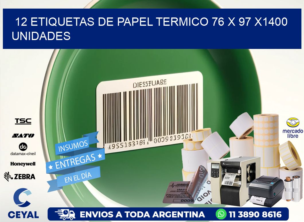 12 ETIQUETAS DE PAPEL TERMICO 76 x 97 X1400 UNIDADES