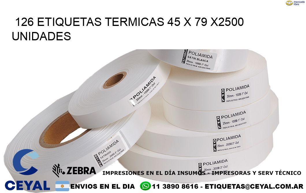 126 ETIQUETAS TERMICAS 45 x 79 X2500 UNIDADES