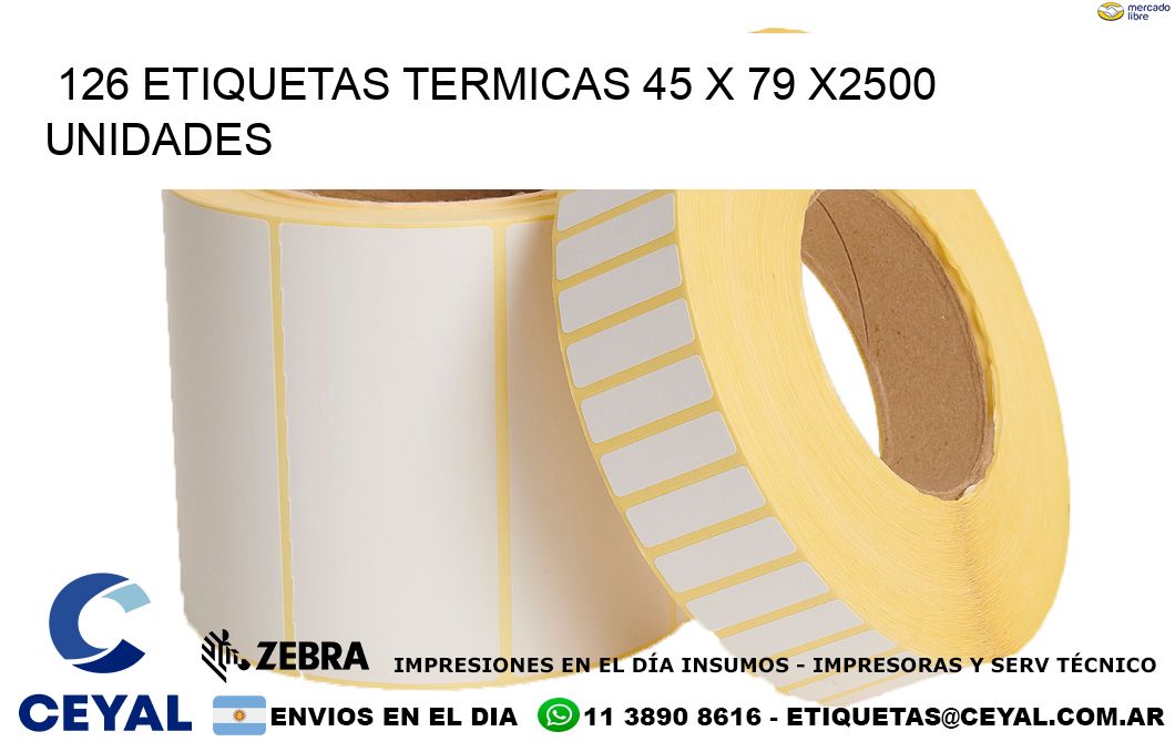 126 ETIQUETAS TERMICAS 45 x 79 X2500 UNIDADES