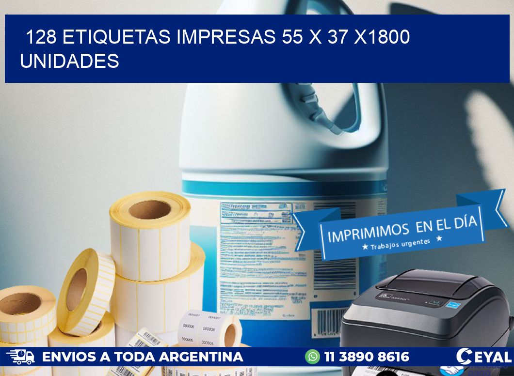 128 ETIQUETAS IMPRESAS 55 x 37 X1800 UNIDADES