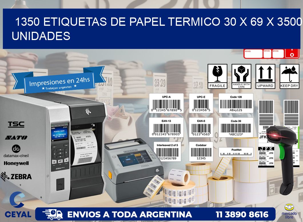 1350 ETIQUETAS DE PAPEL TERMICO 30 x 69 X 3500 UNIDADES