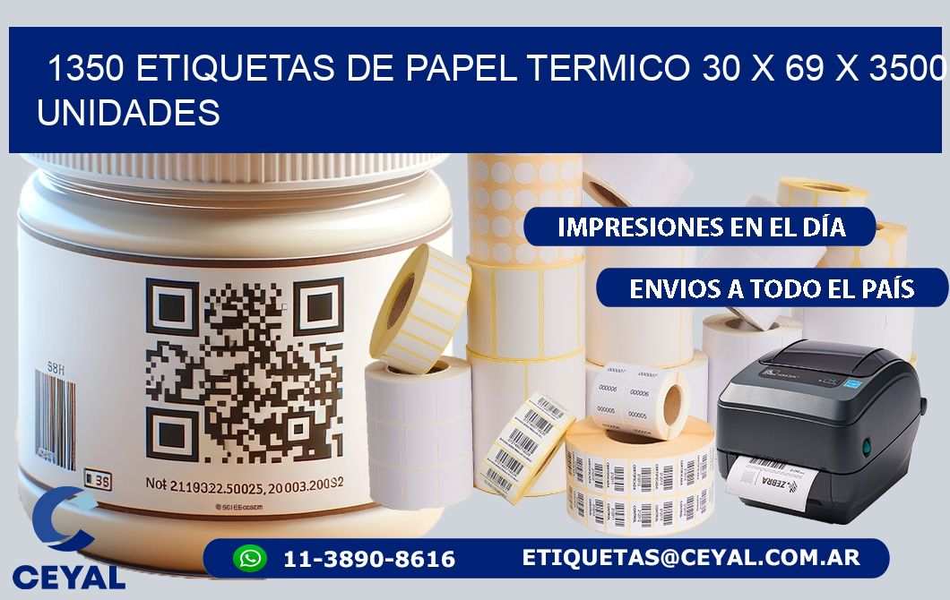 1350 ETIQUETAS DE PAPEL TERMICO 30 x 69 X 3500 UNIDADES