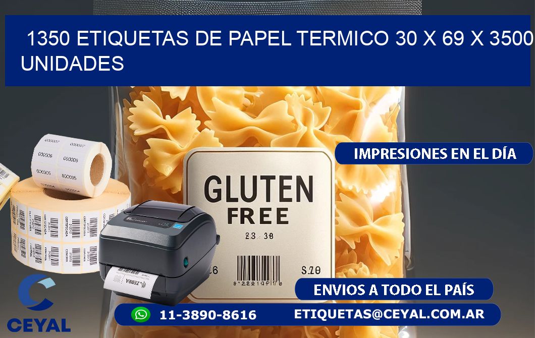 1350 ETIQUETAS DE PAPEL TERMICO 30 x 69 X 3500 UNIDADES