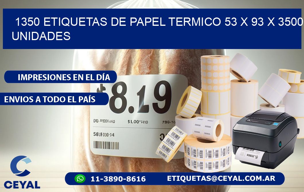 1350 ETIQUETAS DE PAPEL TERMICO 53 x 93 X 3500 UNIDADES