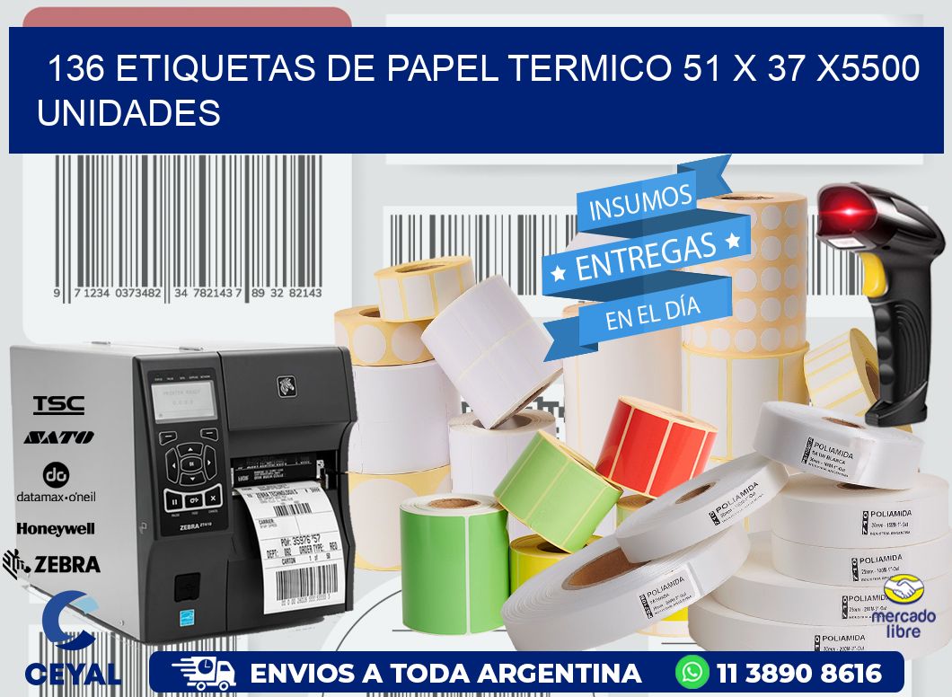 136 ETIQUETAS DE PAPEL TERMICO 51 x 37 X5500 UNIDADES