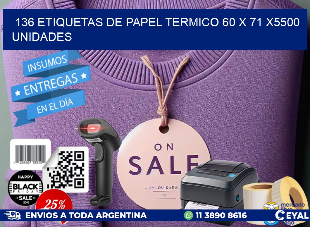 136 ETIQUETAS DE PAPEL TERMICO 60 x 71 X5500 UNIDADES