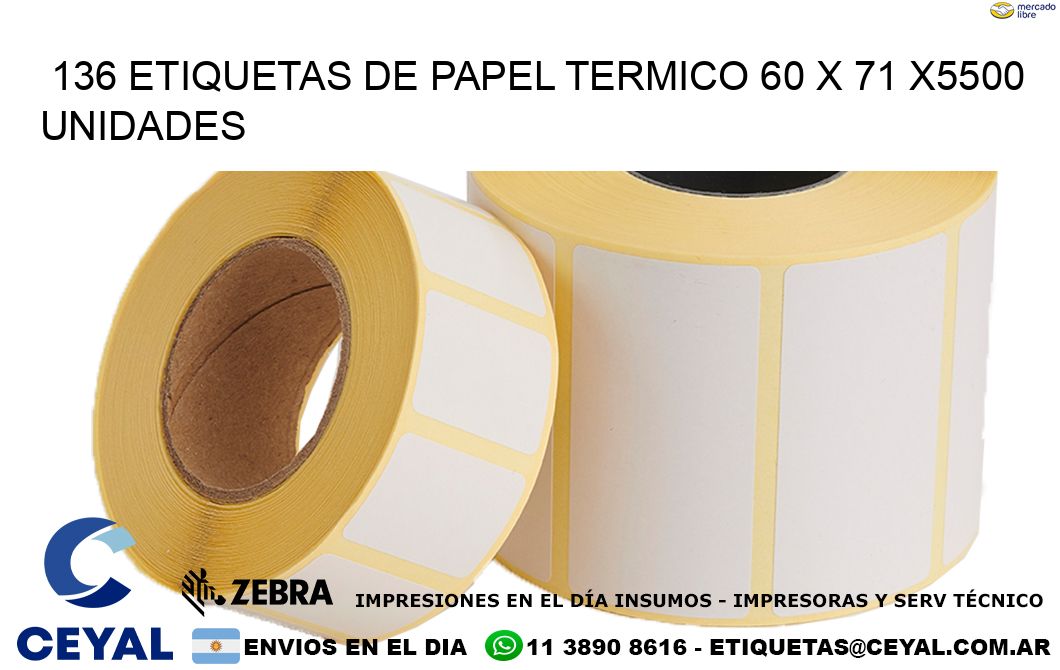 136 ETIQUETAS DE PAPEL TERMICO 60 x 71 X5500 UNIDADES