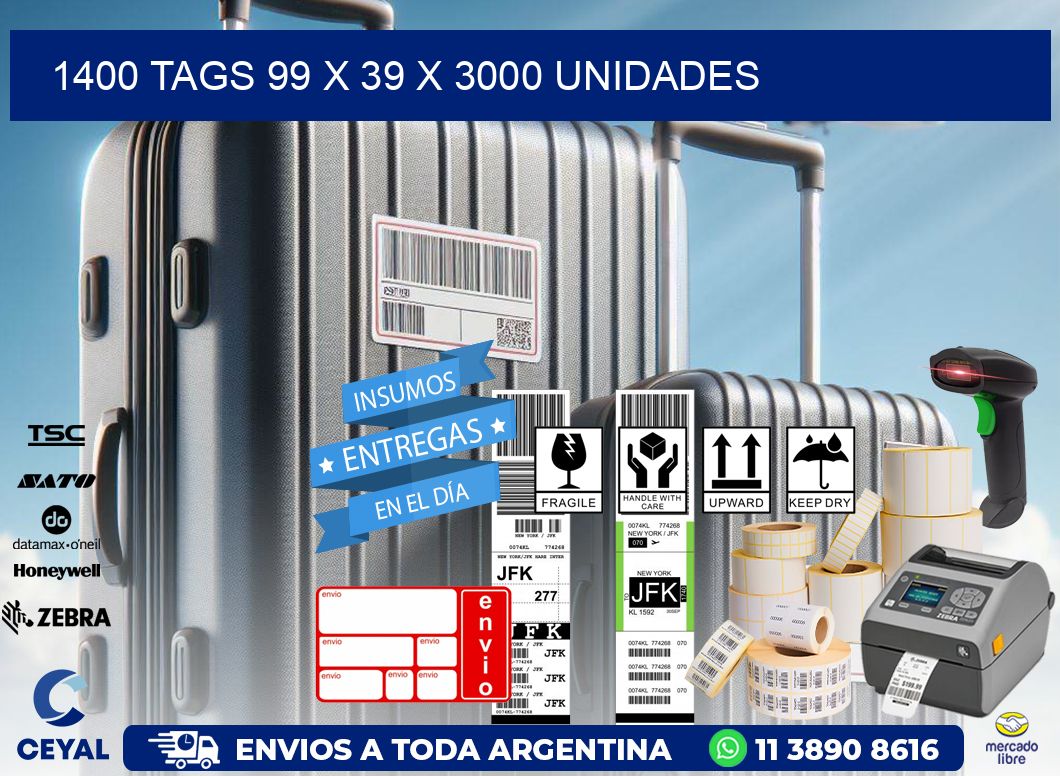 1400 TAGS 99 x 39 X 3000 UNIDADES