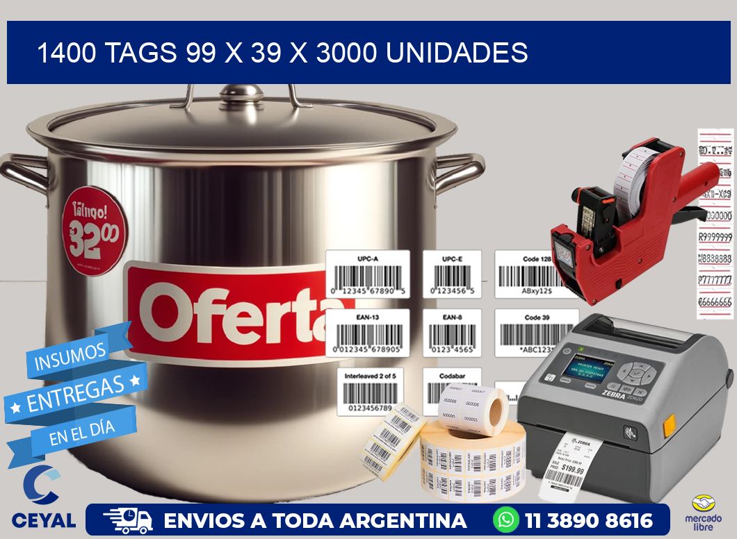 1400 TAGS 99 x 39 X 3000 UNIDADES