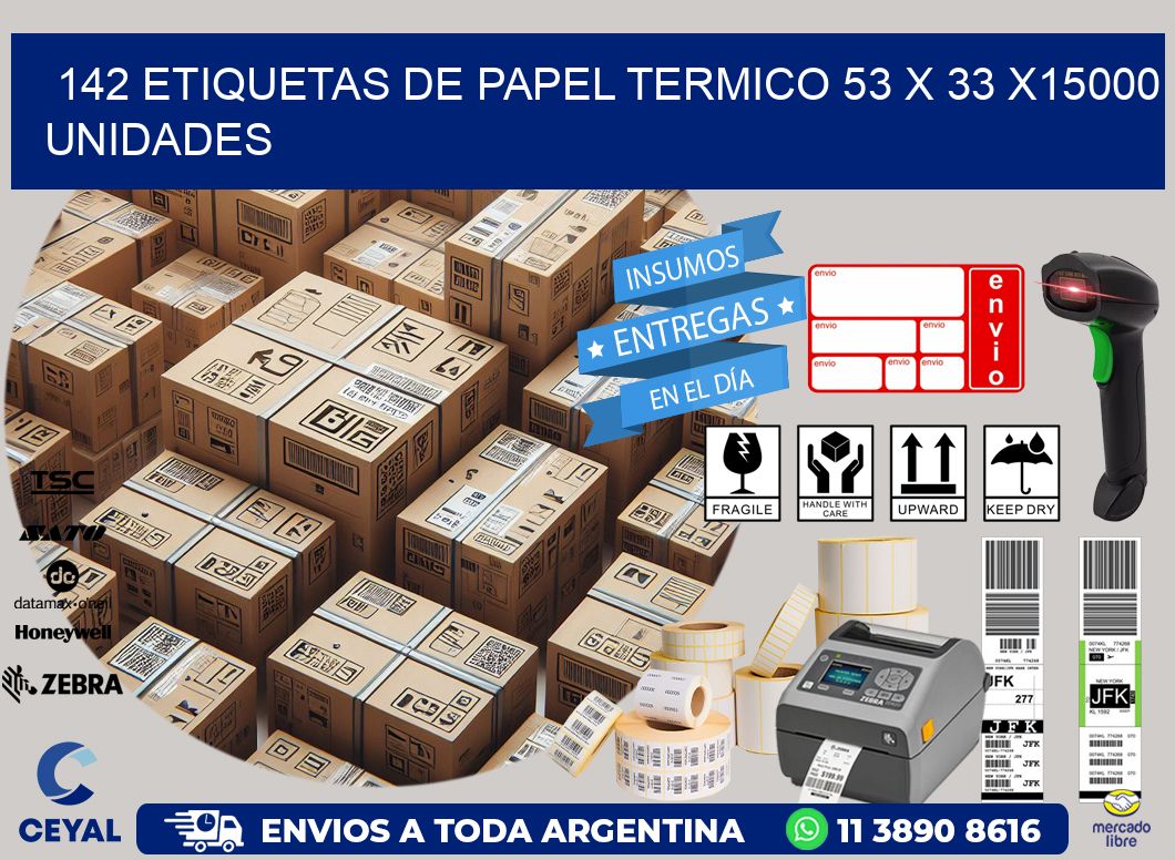 142 ETIQUETAS DE PAPEL TERMICO 53 x 33 X15000 UNIDADES