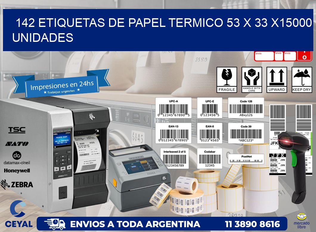 142 ETIQUETAS DE PAPEL TERMICO 53 x 33 X15000 UNIDADES