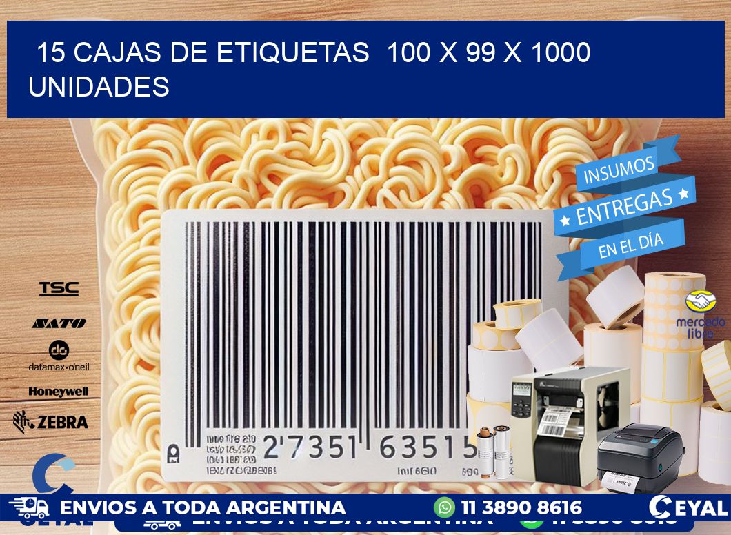 15 CAJAS DE ETIQUETAS  100 x 99 X 1000 UNIDADES