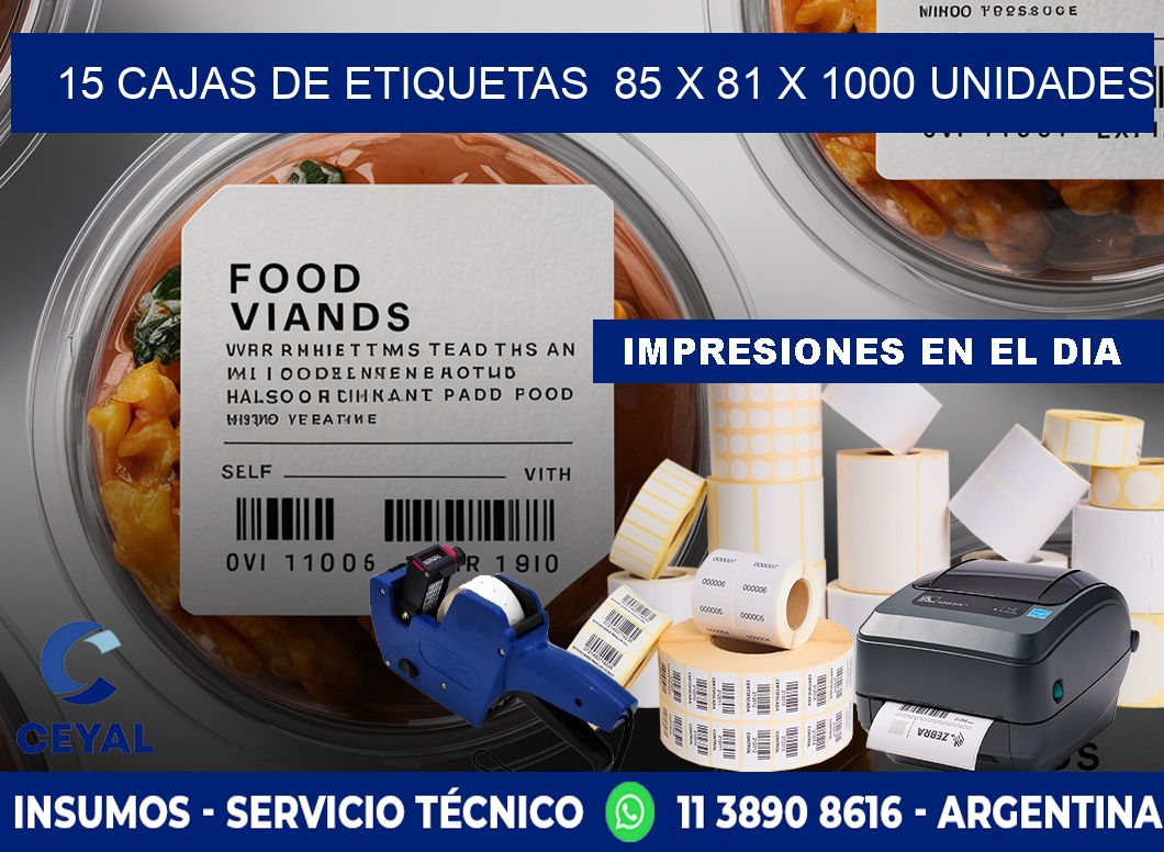 15 CAJAS DE ETIQUETAS  85 x 81 X 1000 UNIDADES