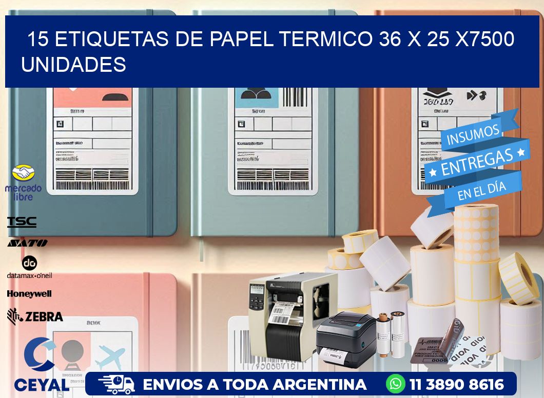 15 ETIQUETAS DE PAPEL TERMICO 36 x 25 X7500 UNIDADES