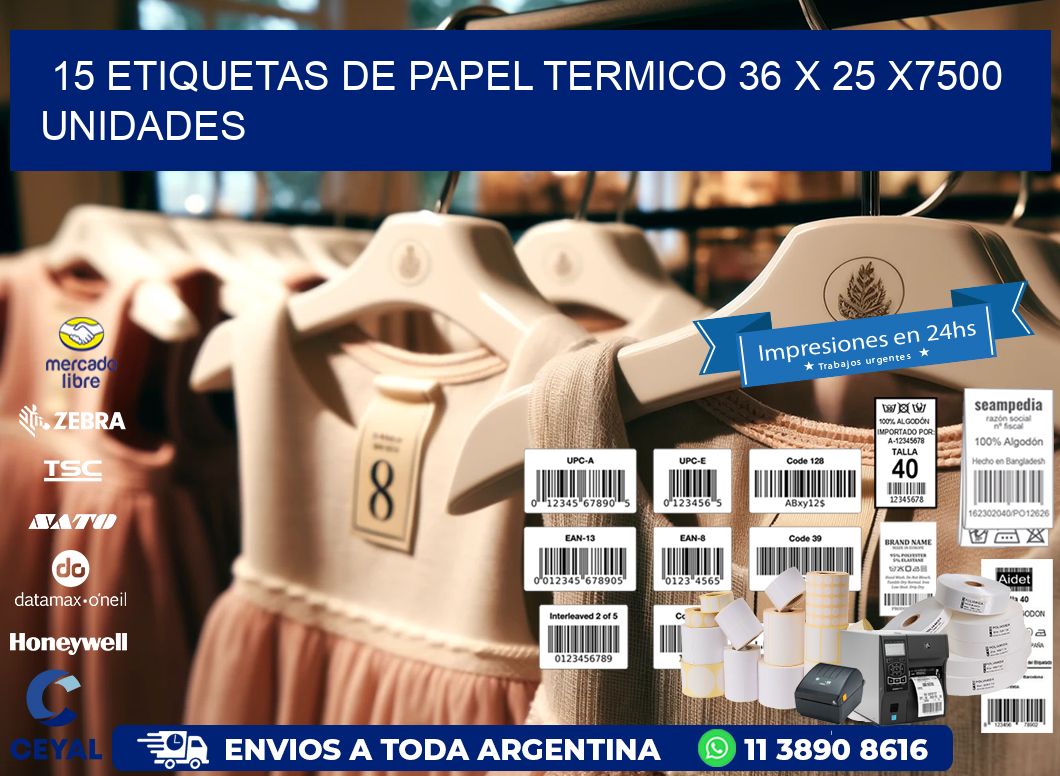 15 ETIQUETAS DE PAPEL TERMICO 36 x 25 X7500 UNIDADES