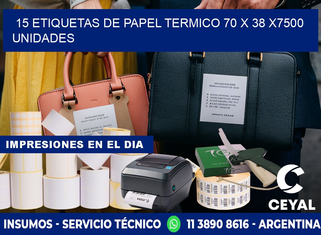 15 ETIQUETAS DE PAPEL TERMICO 70 x 38 X7500 UNIDADES