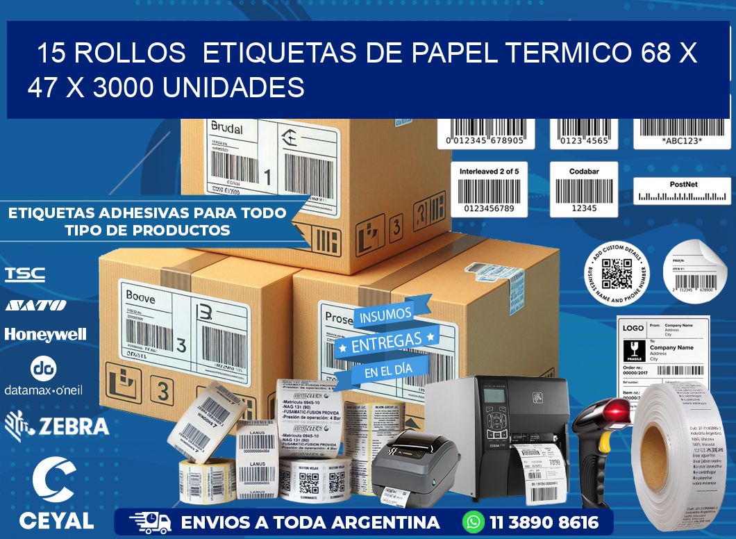 15 ROLLOS  ETIQUETAS DE PAPEL TERMICO 68 x 47 X 3000 UNIDADES